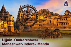 Ujjain Omkareshwar Maheshwar Mandu Tour Package – 3N/4D spiritual journey with Avadhoot App